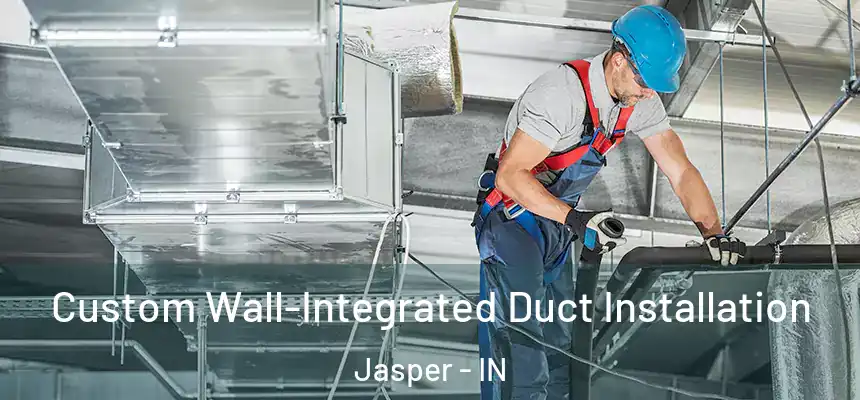  Custom Wall-Integrated Duct Installation Jasper - IN