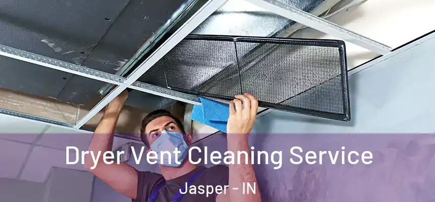 Dryer Vent Cleaning Service Jasper - IN
