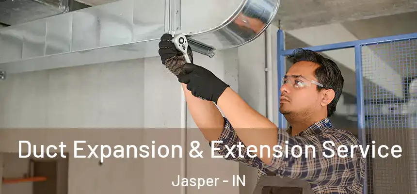 Duct Expansion & Extension Service Jasper - IN