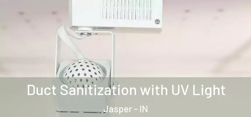  Duct Sanitization with UV Light Jasper - IN