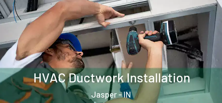  HVAC Ductwork Installation Jasper - IN