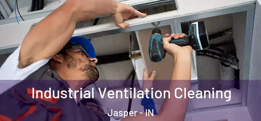  Industrial Ventilation Cleaning Jasper - IN