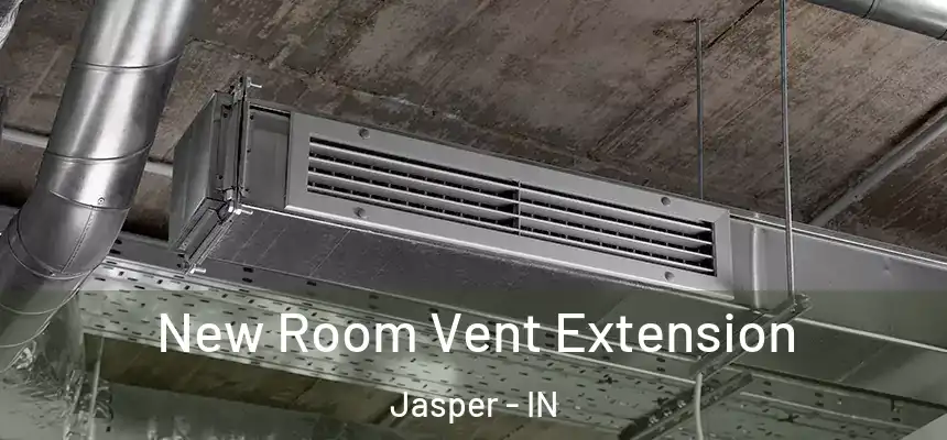 New Room Vent Extension Jasper - IN