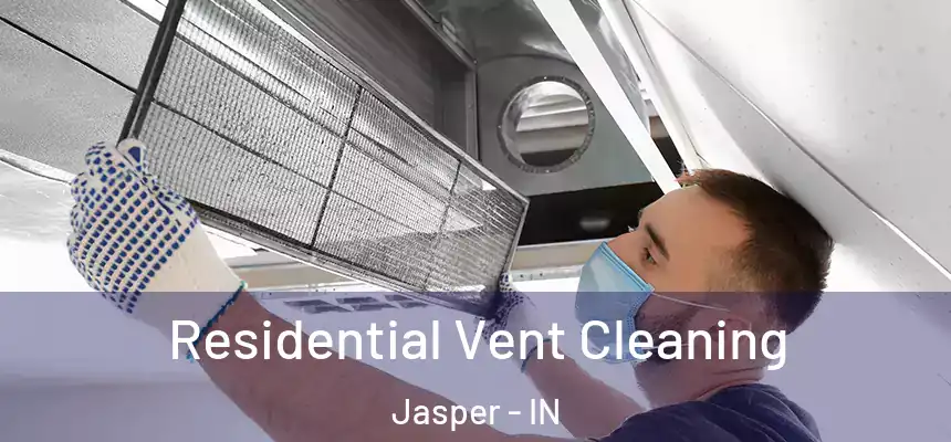  Residential Vent Cleaning Jasper - IN